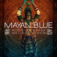 Mayan Blue by Michelle Garza & Melissa Lason